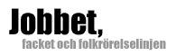 Jobbet, facket och folkrrelselinjen